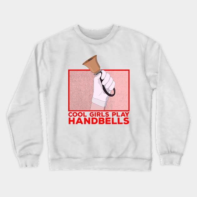 Cool Girls Play Handbells Crewneck Sweatshirt by DiegoCarvalho